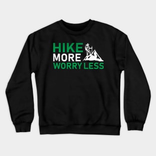 Hike More Worry Less Awesome Hiking Gift Crewneck Sweatshirt